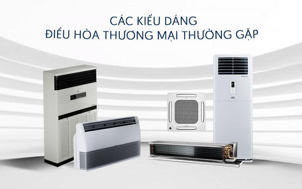 Một số kiểu dáng điều hòa thương mại thường gặp